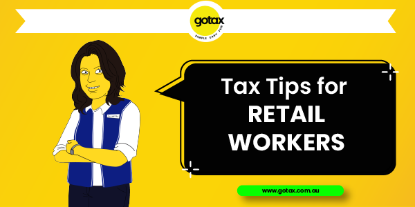 Tax Tips Retail Workers may be able to claim on their online income tax return